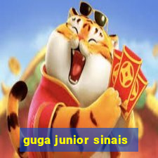 guga junior sinais